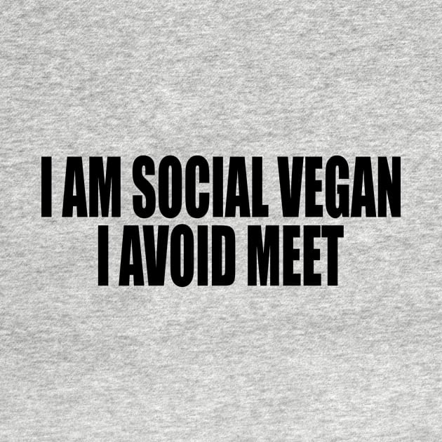 I Am A Social Vegan I Avoid Meet Shirt, Y2K Tee Shirt, Funny Slogan Shirt, 00s Clothing, Boyfriend Girlfriend Gift, Vintage Graphic Tee, Iconic by Y2KSZN